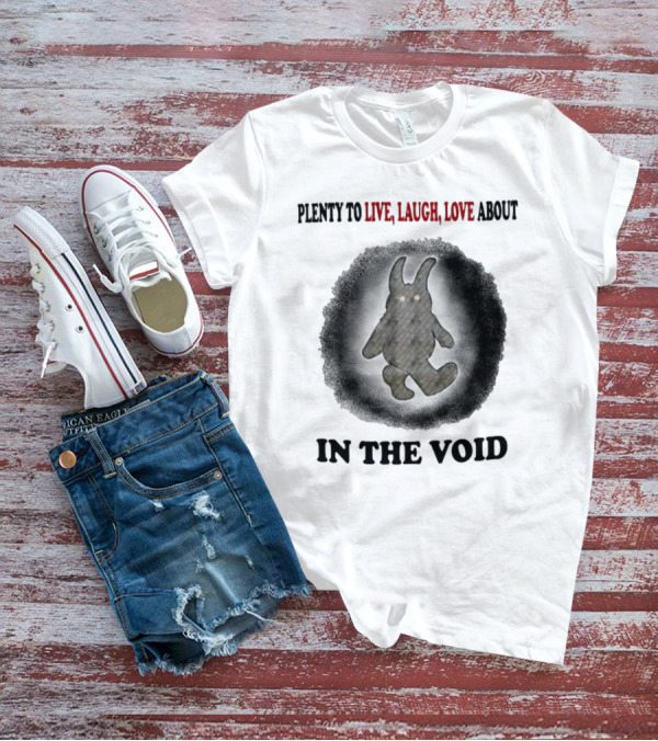 Jmcgg Plenty To Live Laugh Love About In The Void With Shadowy Creature T-Shirt