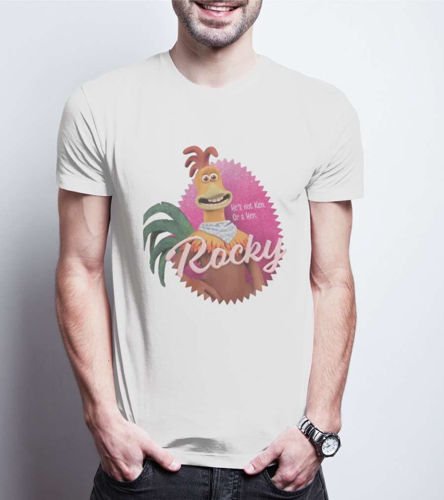 Rocky He's Not Ken Or A Hen T-Shirt