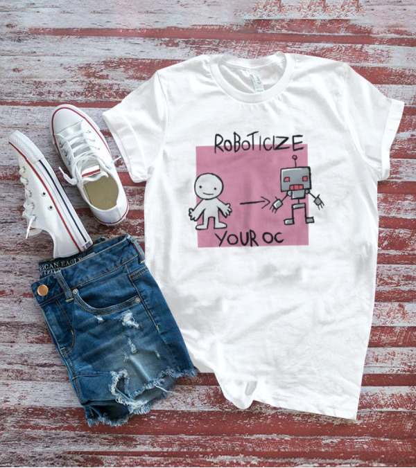 Roboticize Your Oc Simple Figure To Robot Transformation T-Shirt