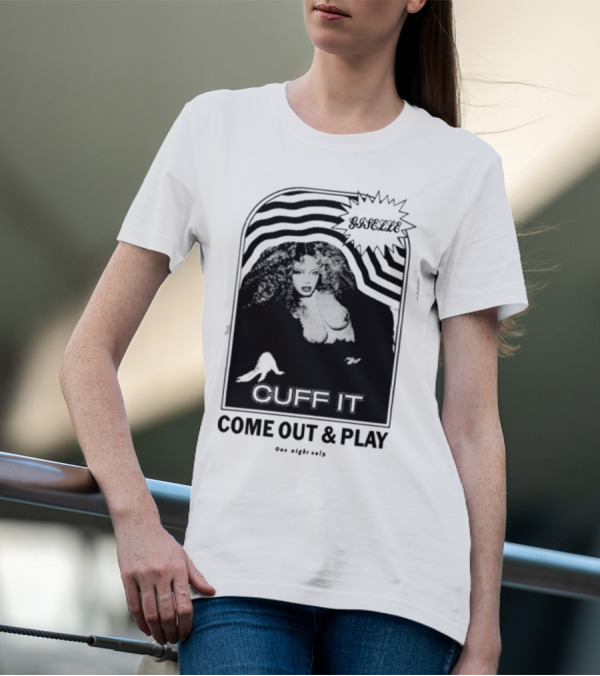 Giselle Cuff It Come Out And Play One Night Only T-Shirt