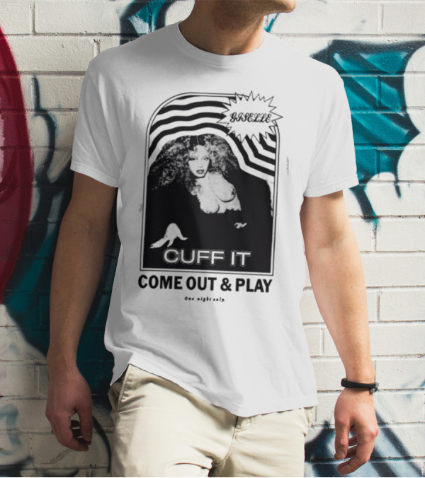 Giselle Cuff It Come Out And Play One Night Only T-Shirt
