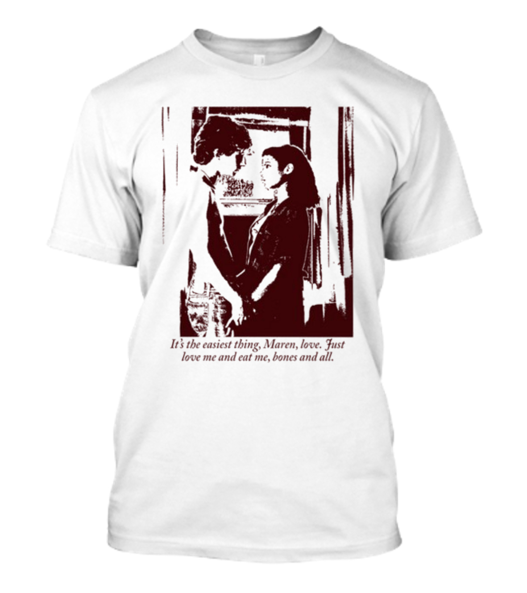 It's The Easiest Thing Maren Love Just Love Me And Eat Me Bones And All Romantic Scene T-Shirt