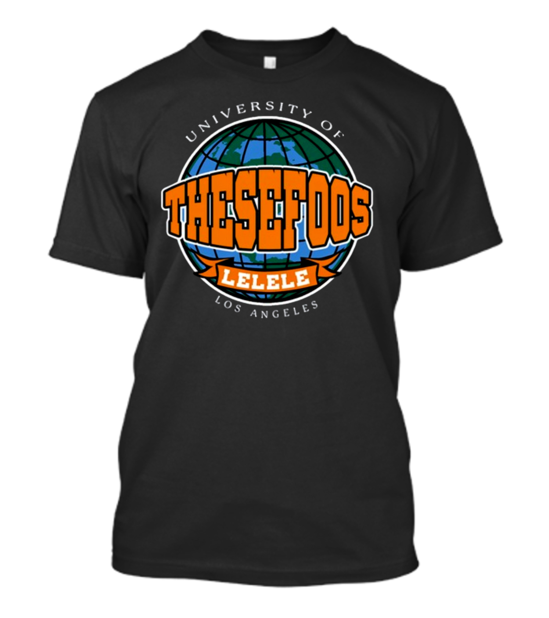 University Of These Foos Lelele Los Angeles Globe Orange T-Shirt