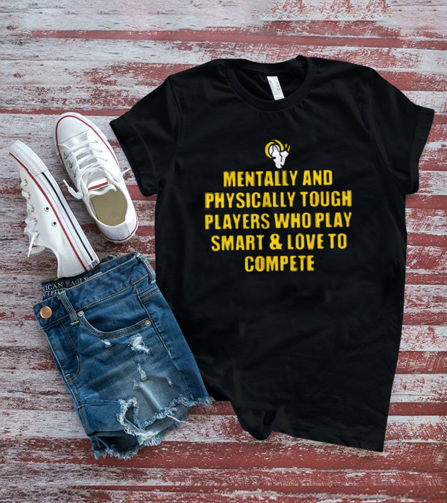 Mentally And Physically Tough Players Who Play Smart And Love To Compete With Ram Head T-Shirt