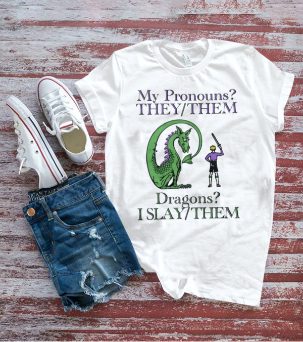 My Pronouns TheyThem Dragons I SlayThem Knight And Dragon Battle T-Shirt