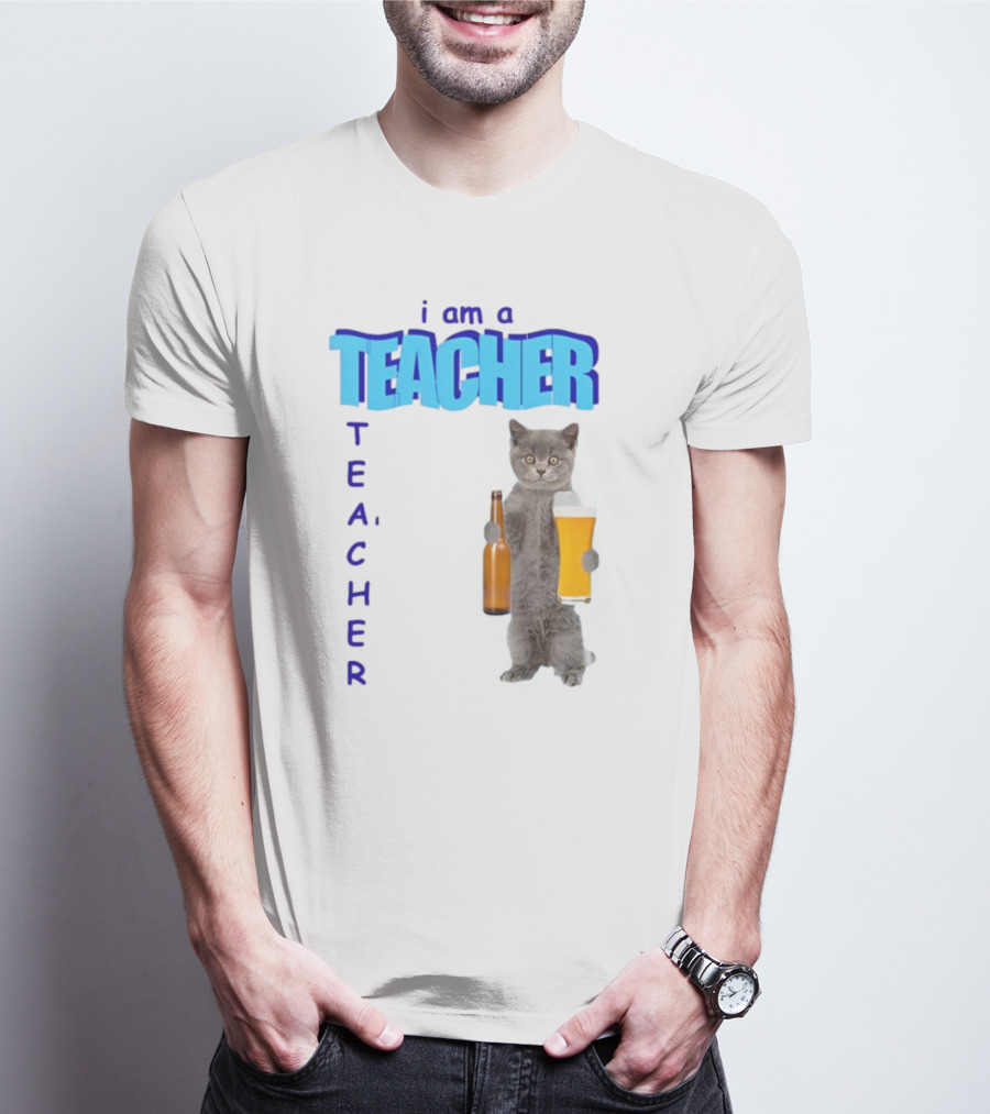 Gotfunny I Am A Teacher Cat Holding Beer And Bottle T-Shirt