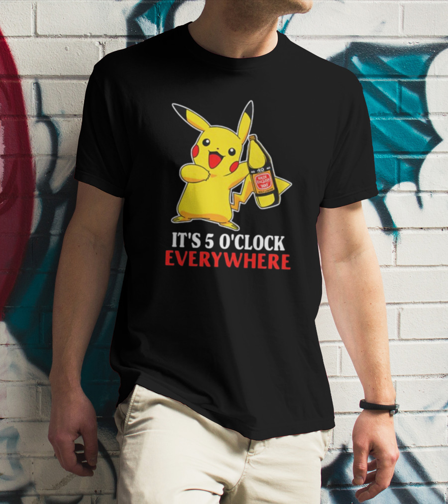 Pikachu Holding Olde English 800 It's 5 O'Clock Everywhere T-Shirt
