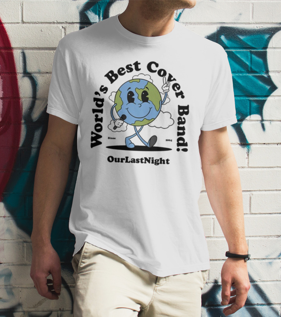 Our Last Night Limited World's Best Cover Band Since 2004 T-Shirt