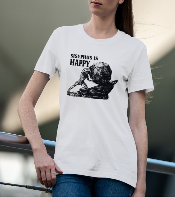 Shirts That Go Hard Sisyphus Is Happy Rock Struggle T-Shirt
