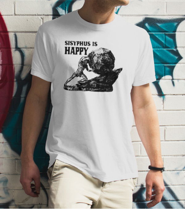 Shirts That Go Hard Sisyphus Is Happy Rock Struggle T-Shirt