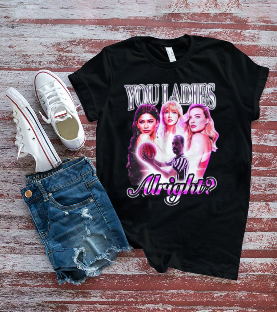 You Ladies Alright Basketball Referee Pop Culture Trio T-Shirt