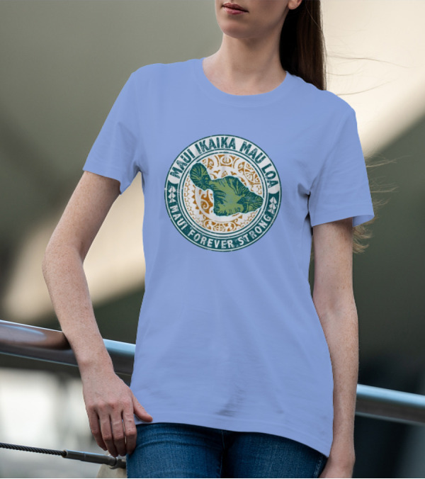 Maui Ikaika Mau Loa Maui Forever Strong T-Shirt