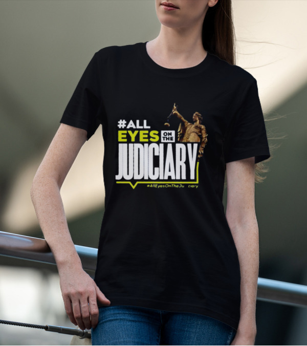 MissPearls #All Eyes On The Judiciary Statue Theme #Alleyesonthejudiciary T-Shirt