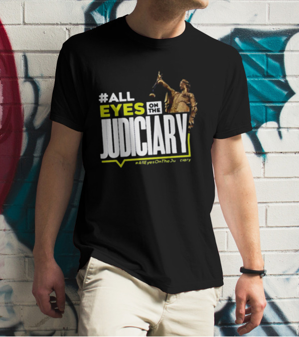 MissPearls #All Eyes On The Judiciary Statue Theme #Alleyesonthejudiciary T-Shirt