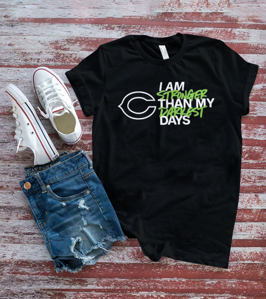 Chicago Bears I Am Stronger Than My Darkest Days T-Shirt