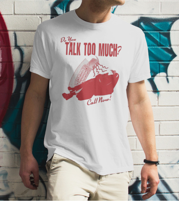 Do You Talk Too Much Call Now 1800 Renee With Red Telephone T-Shirt
