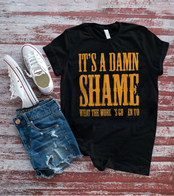 It's A Damn Shame What The World's Gotten To Oliver Anthony T-Shirt