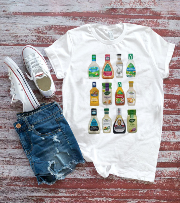 Ranch Thousand Island Balsamic Blue Cheese Honey Mustard Caesar Italian French Olive Oil Slaw T-Shirt