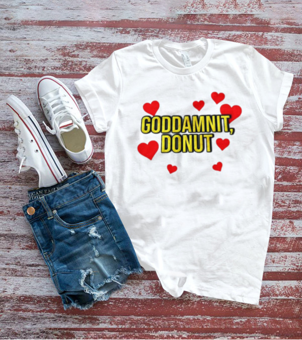Goddamnit Donut With Red Hearts T-Shirt