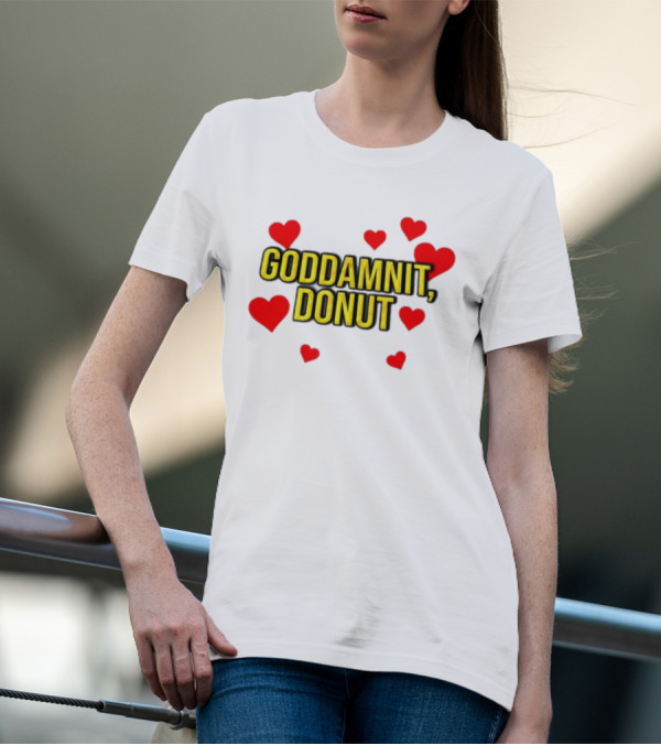 Goddamnit Donut With Red Hearts T-Shirt