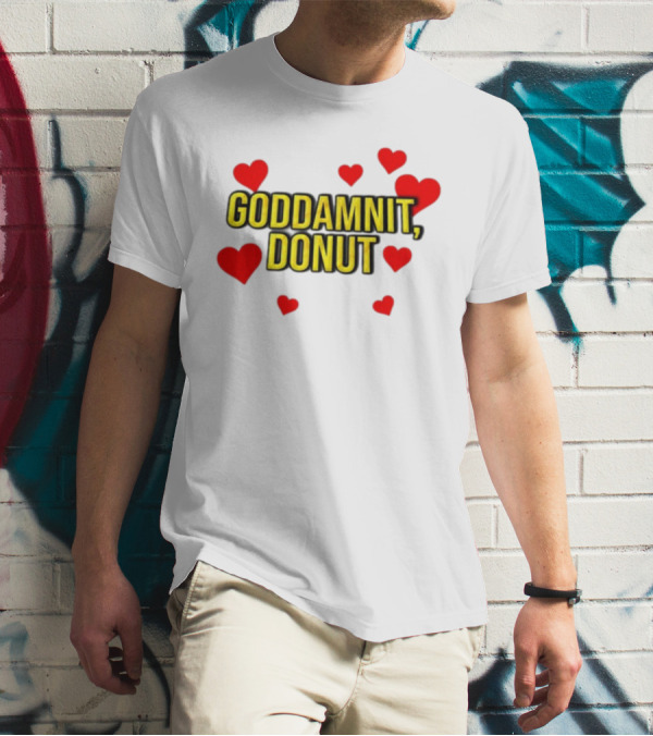 Goddamnit Donut With Red Hearts T-Shirt