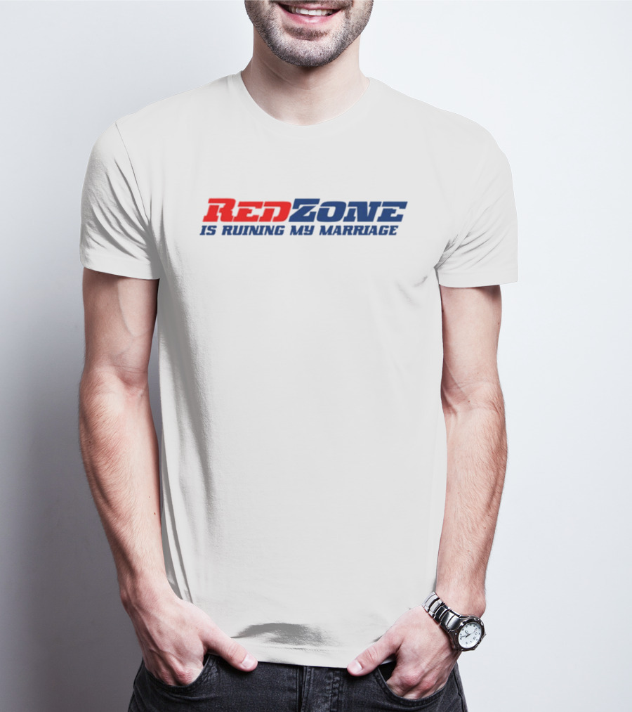 Middle Class Fancy Red Zone Is Ruining My Marriage NFL Humor T-Shirt