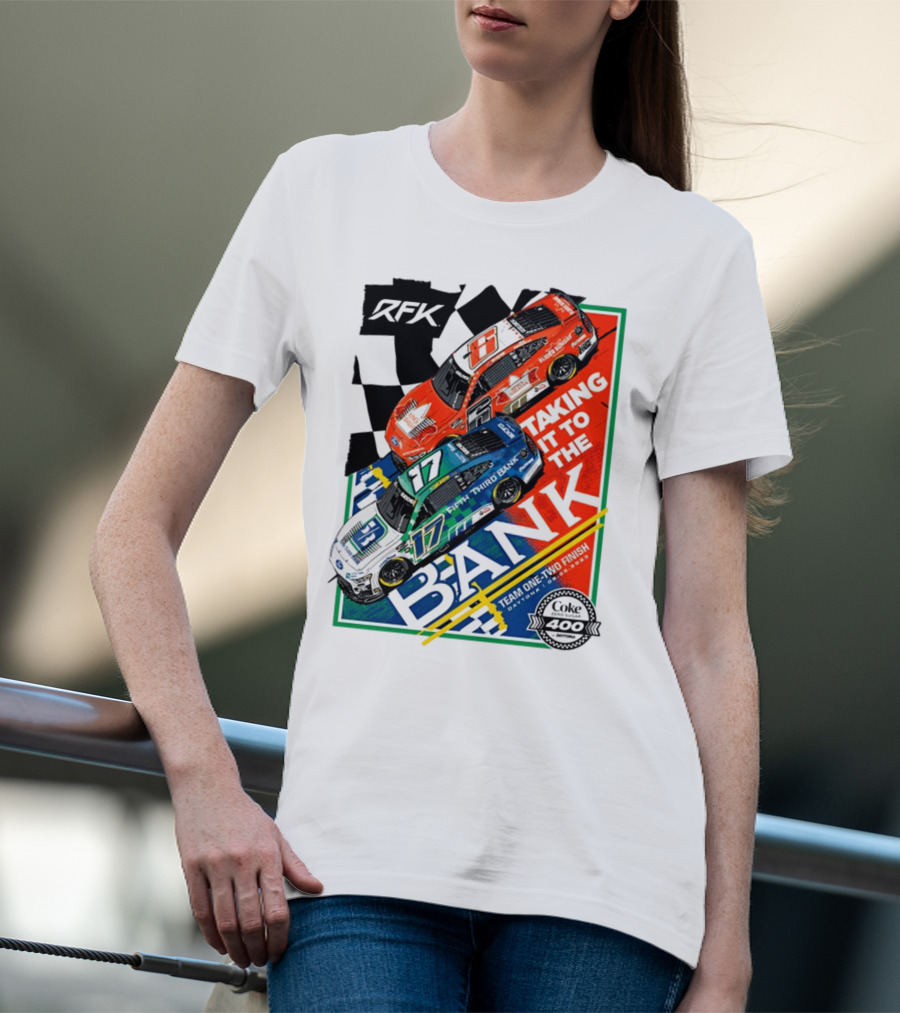 RFK Racing Taking It To The Bank Team One-Two Finish Coke 400 Daytona T-Shirt