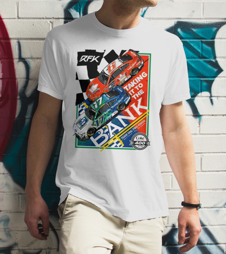 RFK Racing Taking It To The Bank Team One-Two Finish Coke 400 Daytona T-Shirt
