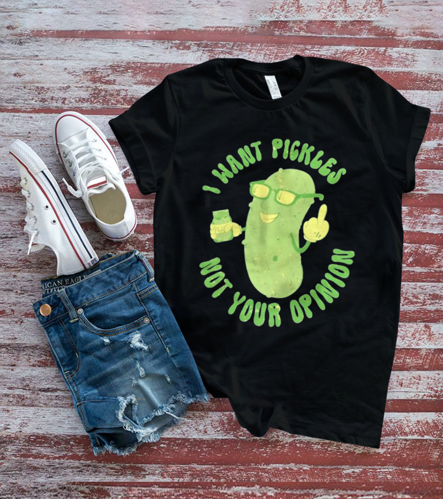 I Want Pickles Not Your Opinion Pickle Character With Sunglasses And Jar T-Shirt