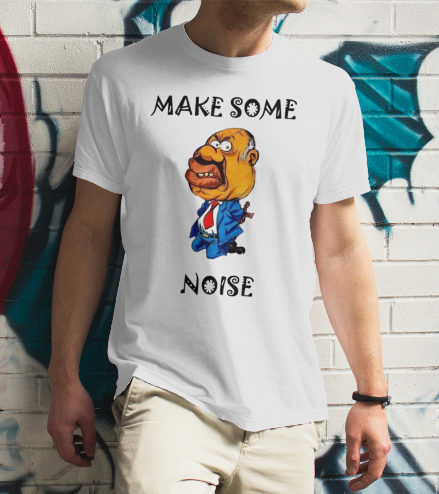 MAKE SOME NOISE Angry Cartoon Character In Suit And Tie T-Shirt