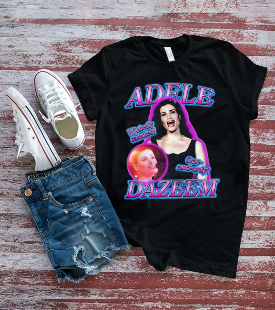 ADELE DAZEEM WICKEDLY TALENTED ONE-AND-ONLY T-Shirt