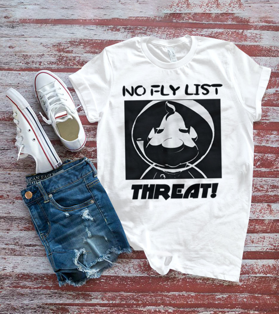 No Fly List Threat Theeggdrop Character T-Shirt