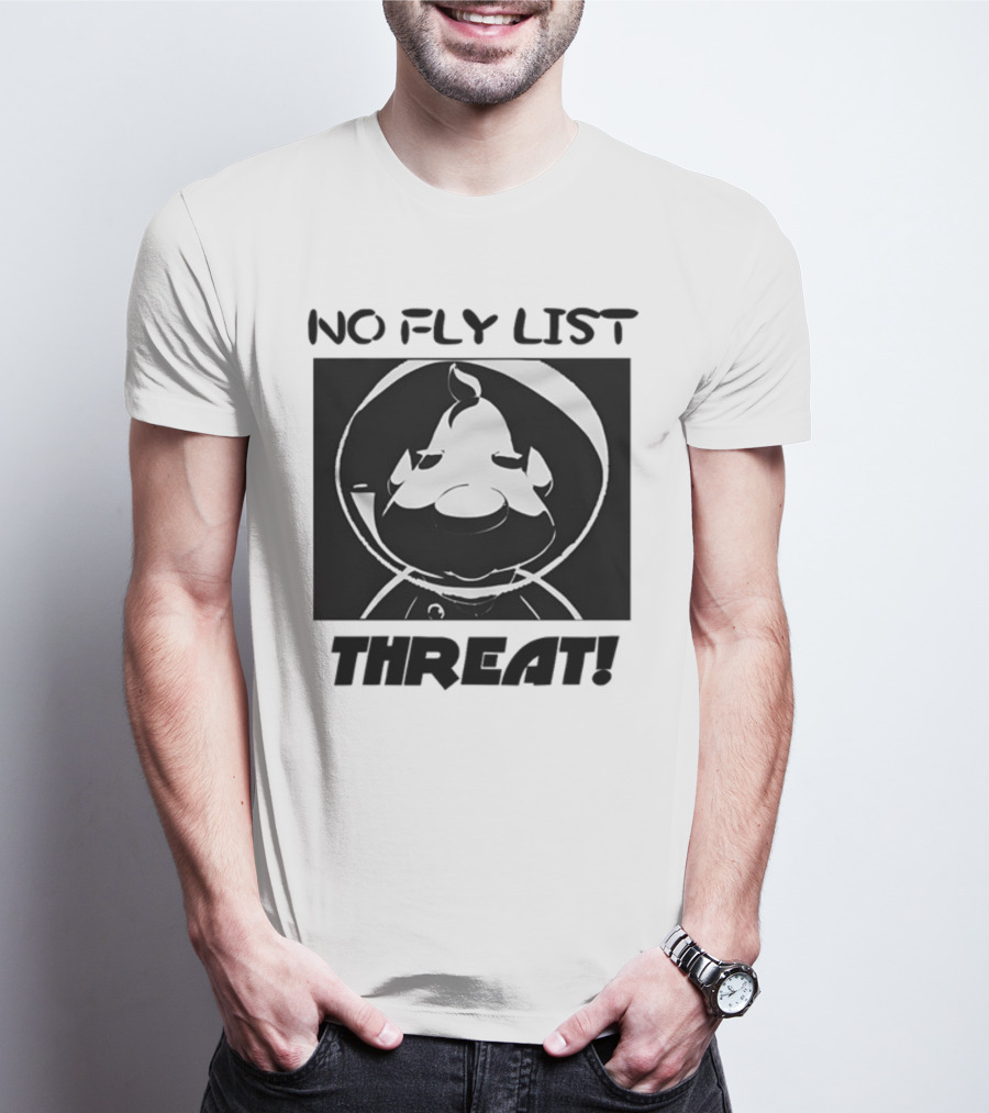 No Fly List Threat Theeggdrop Character T-Shirt
