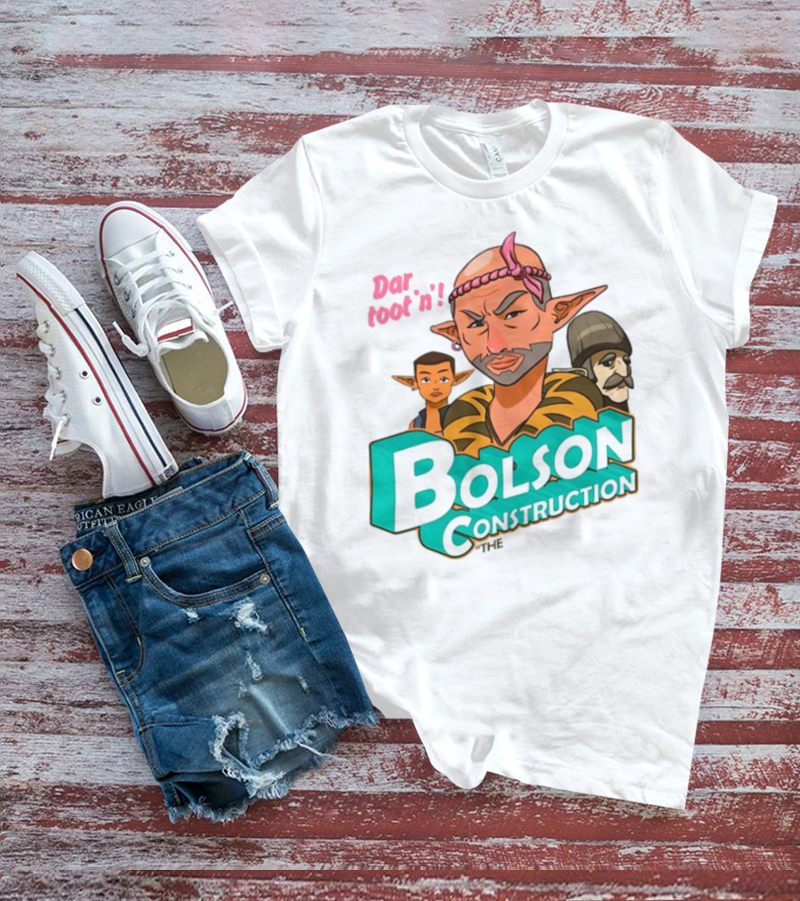 Bolson Construction Dar Root'n T-Shirt