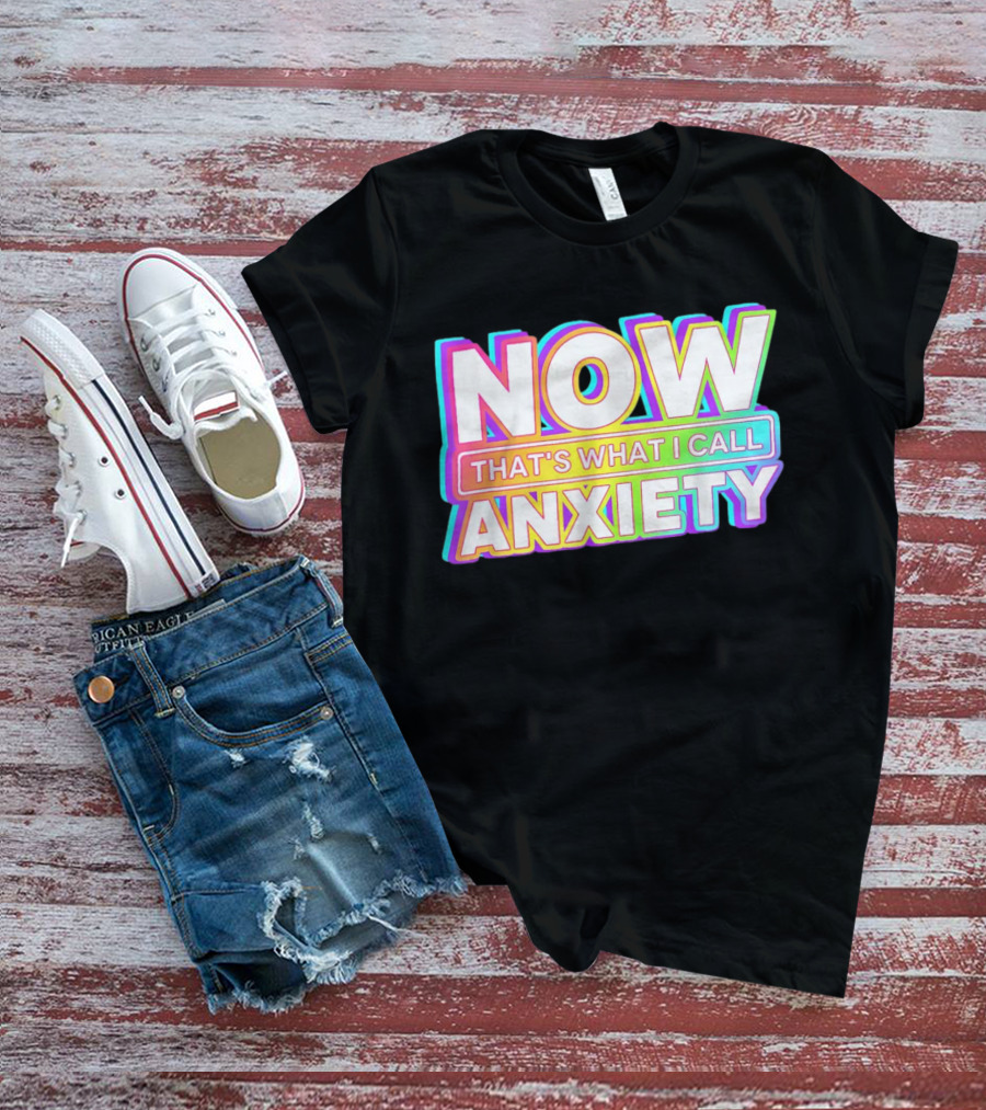 Blondenerd Wearing NOW THAT'S WHAT I CALL ANXIETY Retro T-Shirt