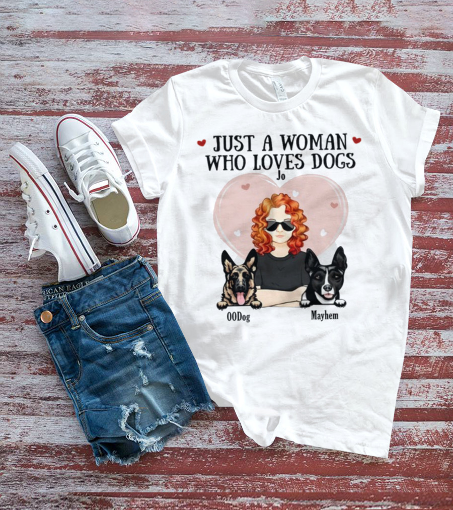 Just A Woman Who Loves Dogs Jo 00Dog Mayhem Titianred63 T-Shirt