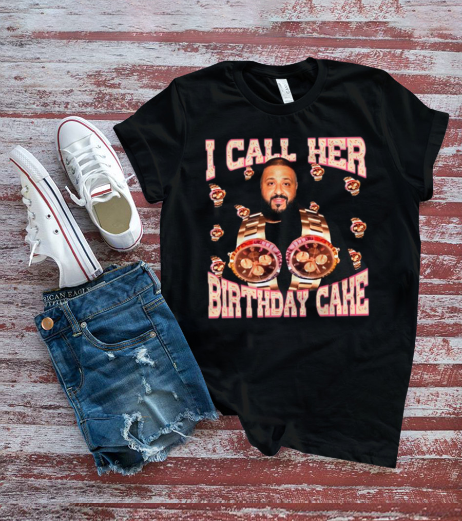 I Call Her Birthday Cake Watches DJ T-Shirt