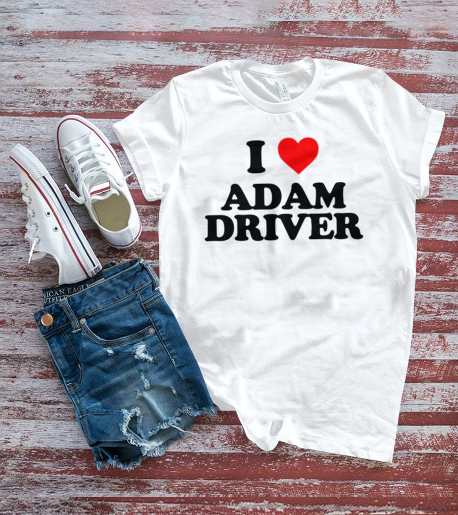 I Heart Adam Driver T-Shirt