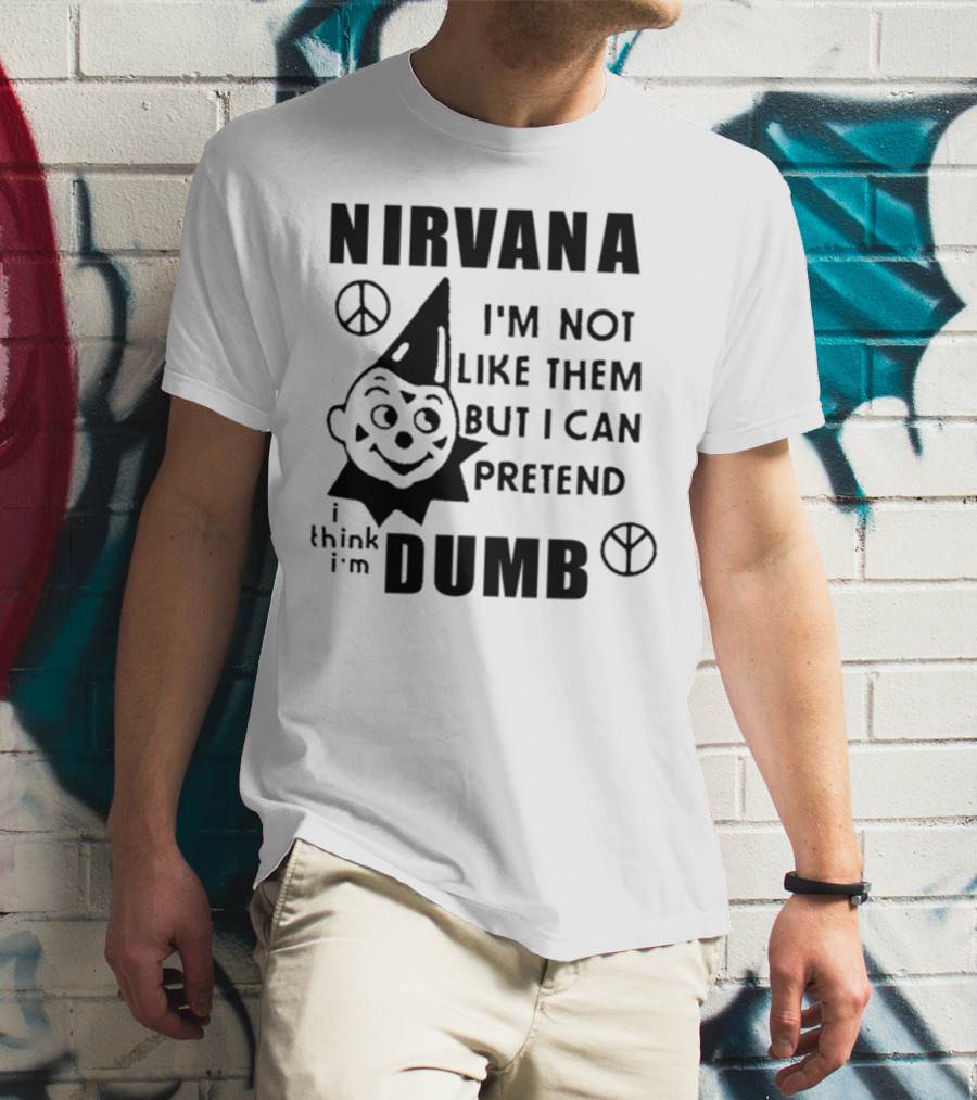 Nirvana I'm Not Like Them But I Can Pretend I Think I'm Dumb Retro Clown Peace Signs T-Shirt