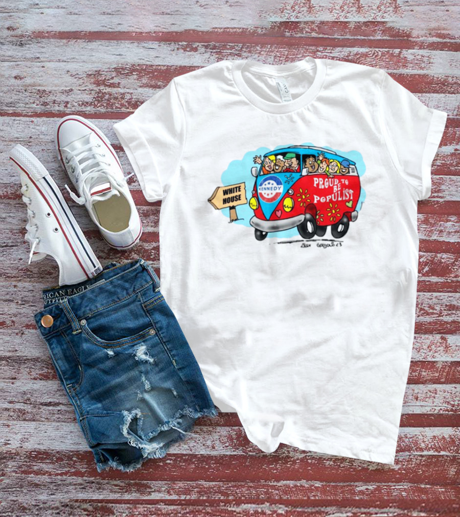 Kennedy Campaign Bus To White House Proud To Be Populist T-Shirt