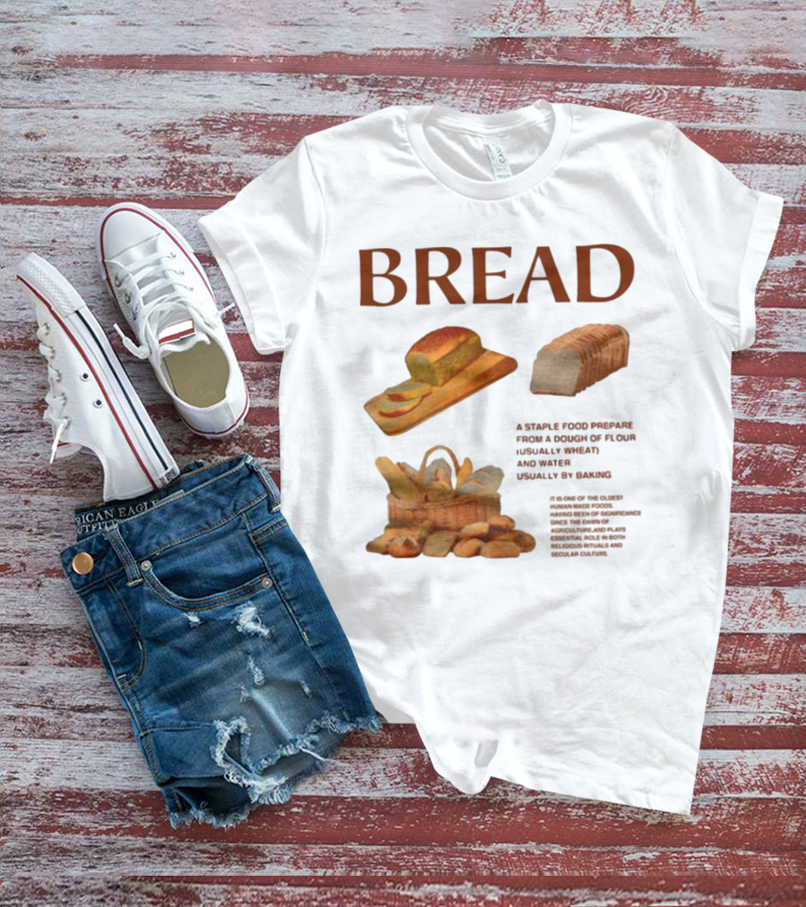 Breadgroup Bread Is A Staple Food Prepared From A Dough Of Flour And Water Usually By Baking T-Shirt
