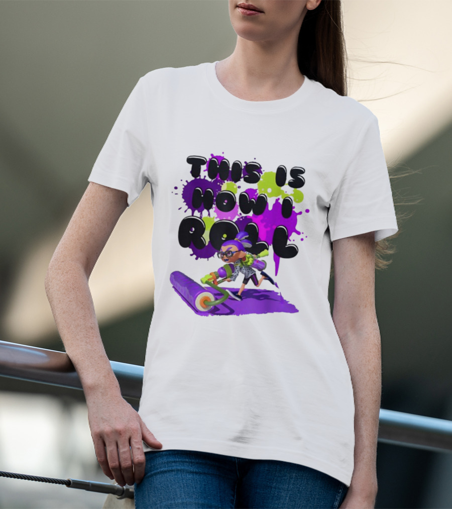 Splatoon This Is How I Roll Splat Roller Girls T-Shirt