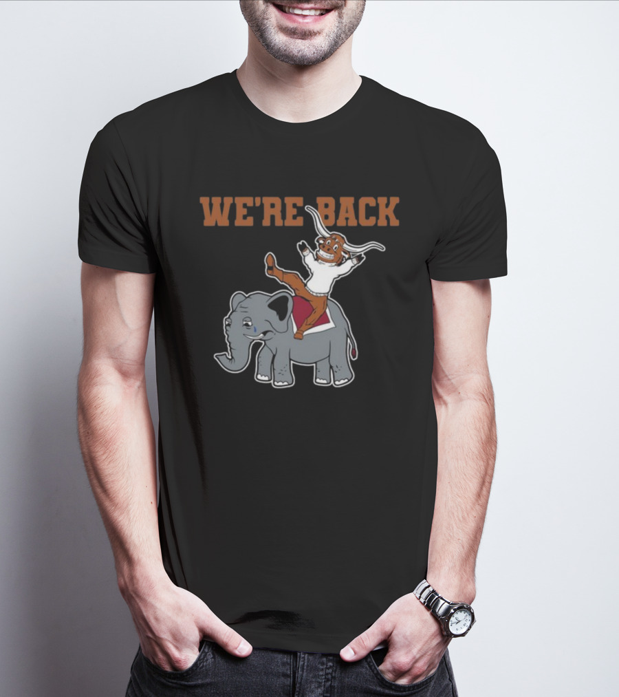 We're Back Texas Longhorn Riding Elephant T-Shirt