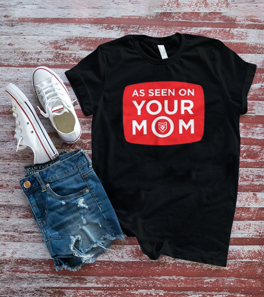 As Seen On Your Mom TV Parody With Red Retro Iconic T-Shirt