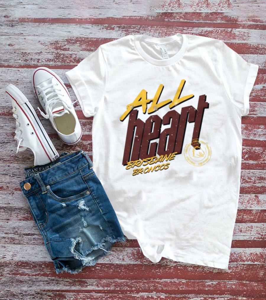 All Heart Brisbane Broncos NRL Team Pride T-Shirt