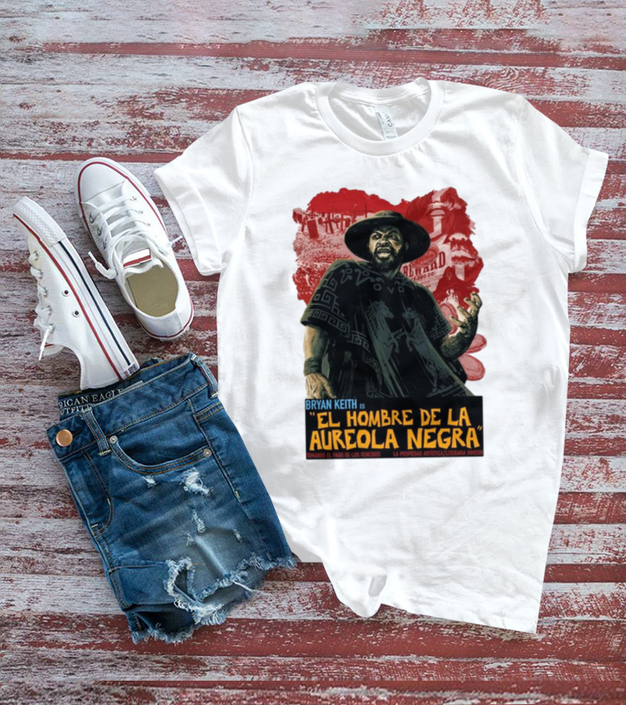 Bryan Keith Es El Hombre De La Aureola Negra Comando El Pago De Los Vencidos La Produccion Artistica Literaria Mexico T-Shirt