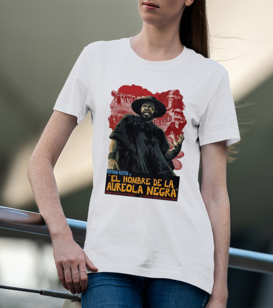 Bryan Keith Es El Hombre De La Aureola Negra Comando El Pago De Los Vencidos La Produccion Artistica Literaria Mexico T-Shirt