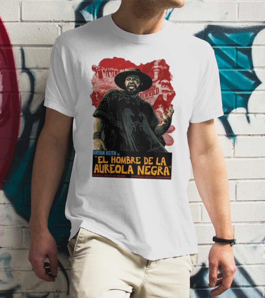 Bryan Keith Es El Hombre De La Aureola Negra Comando El Pago De Los Vencidos La Produccion Artistica Literaria Mexico T-Shirt
