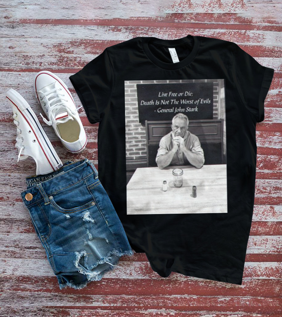 General John Stark Live Free Or Die Death Is Not The Worst Of Evils T-Shirt