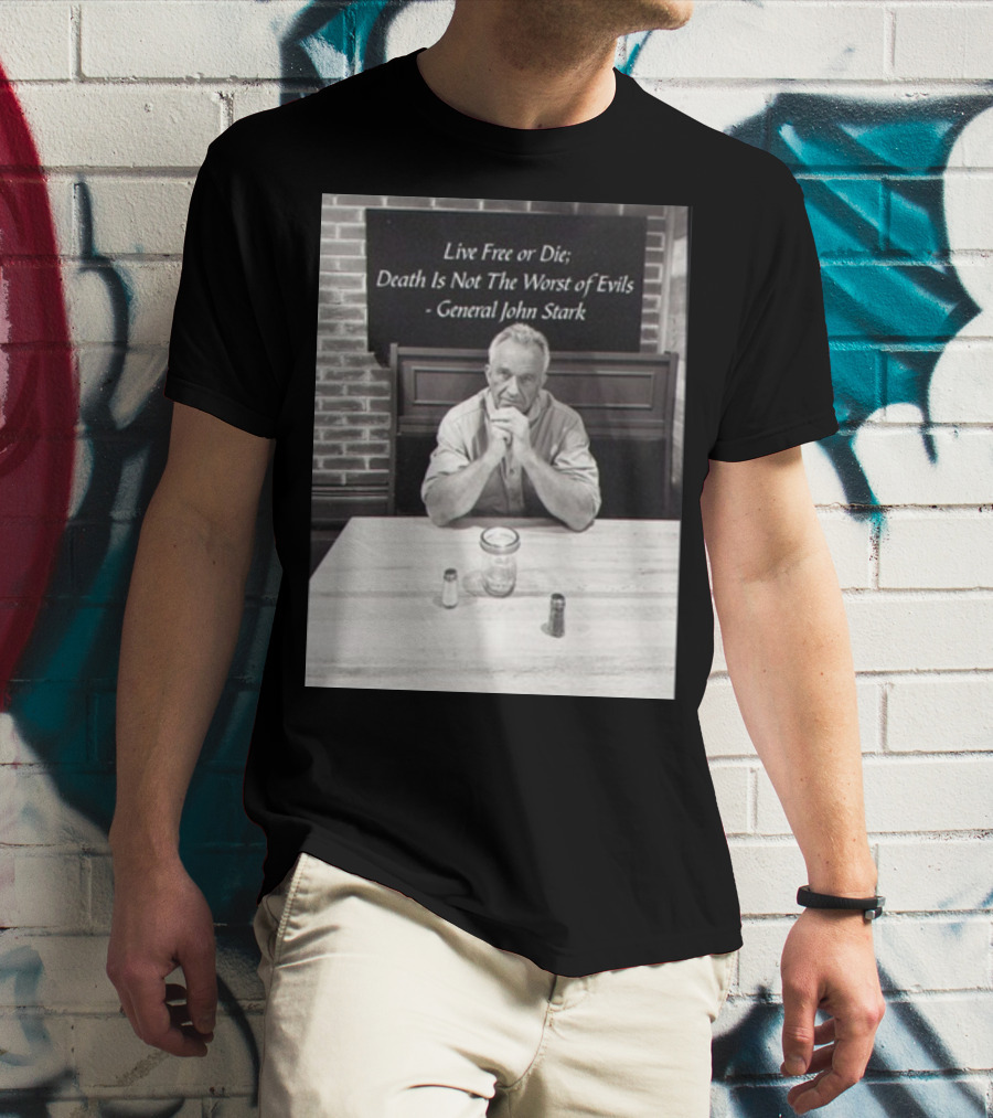 General John Stark Live Free Or Die Death Is Not The Worst Of Evils T-Shirt